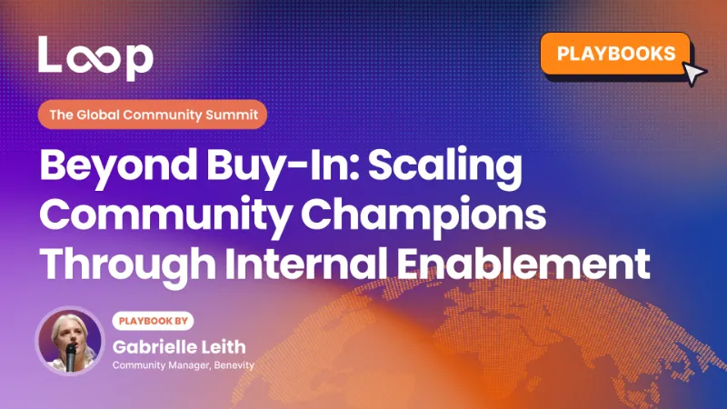 Beyond Buy-In: Scaling Community Champions Through Internal Enablement
