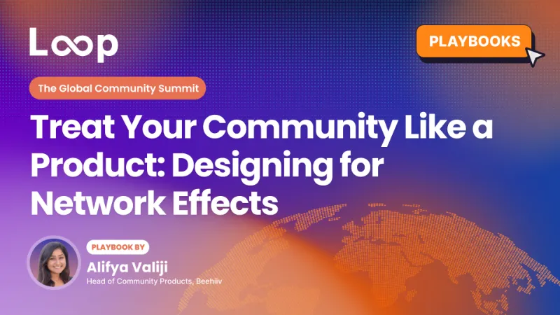 Treat Your Community Like a Product: Designing for Network Effects